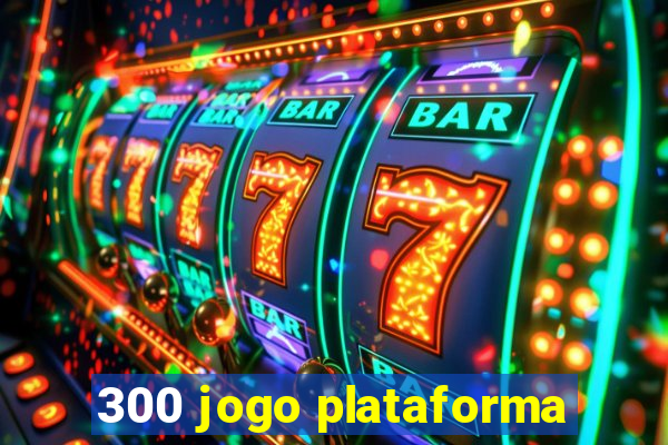 300 jogo plataforma